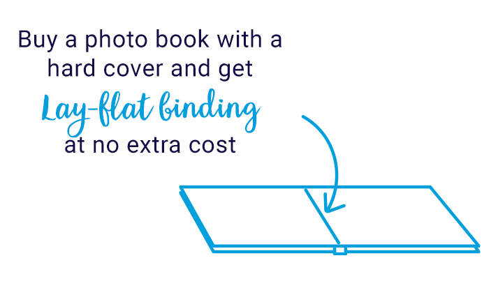 Buy a Photo Book with a hard cover and get Lay-Flat binding at no extra cost